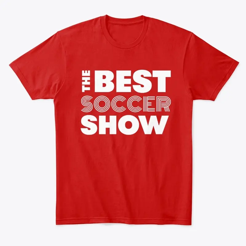 The Best Soccer Show - Red Comfort Tee