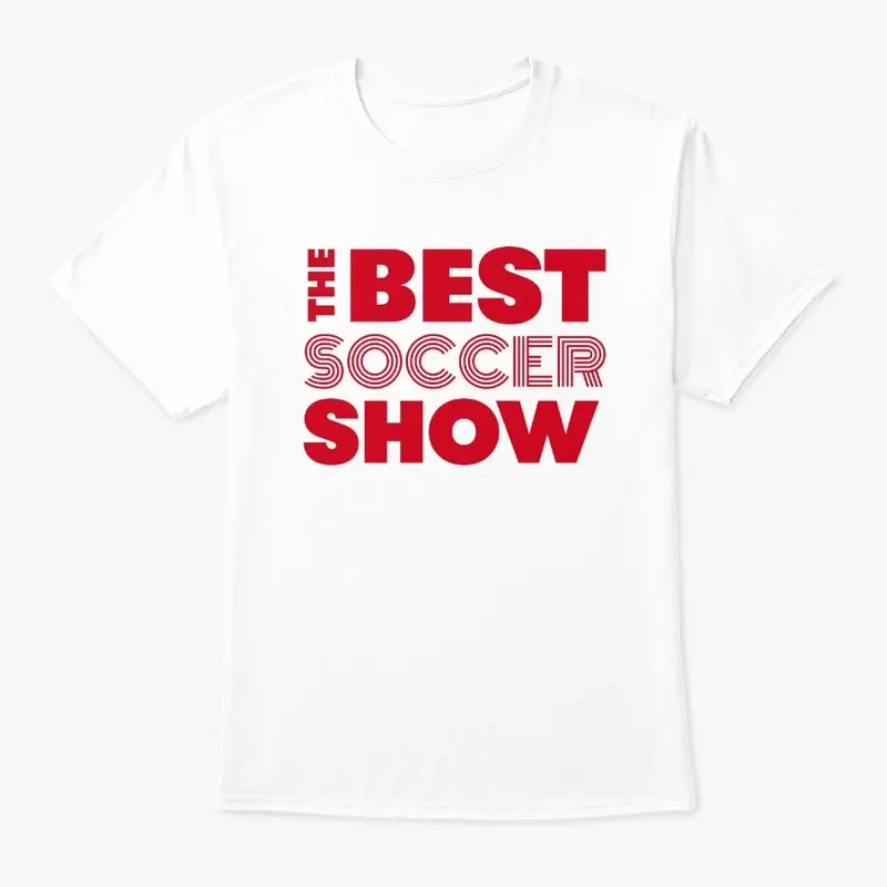 The Best Soccer Show - Classic Tee